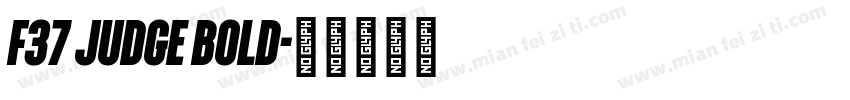 F37 Judge Bold字体转换